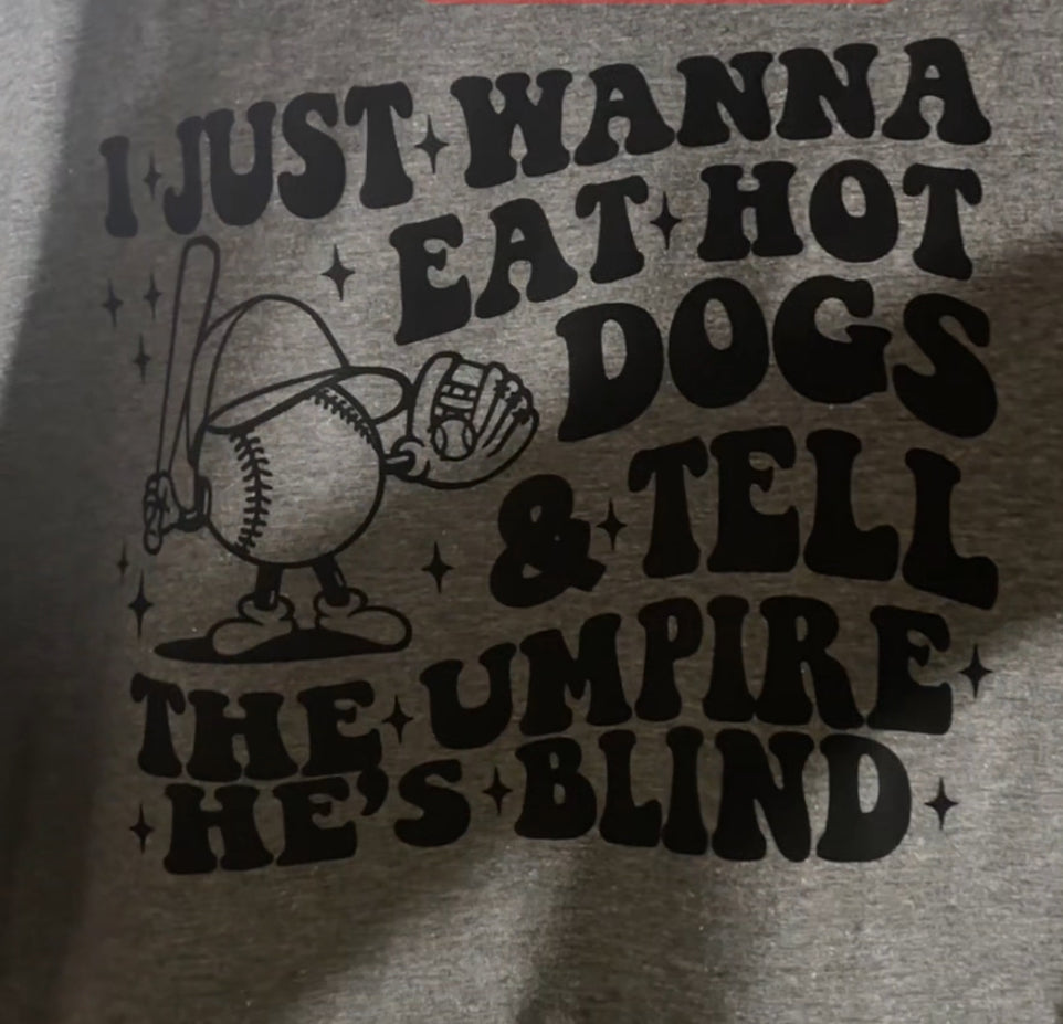 Eat hotdogs and tell the umpire his blind